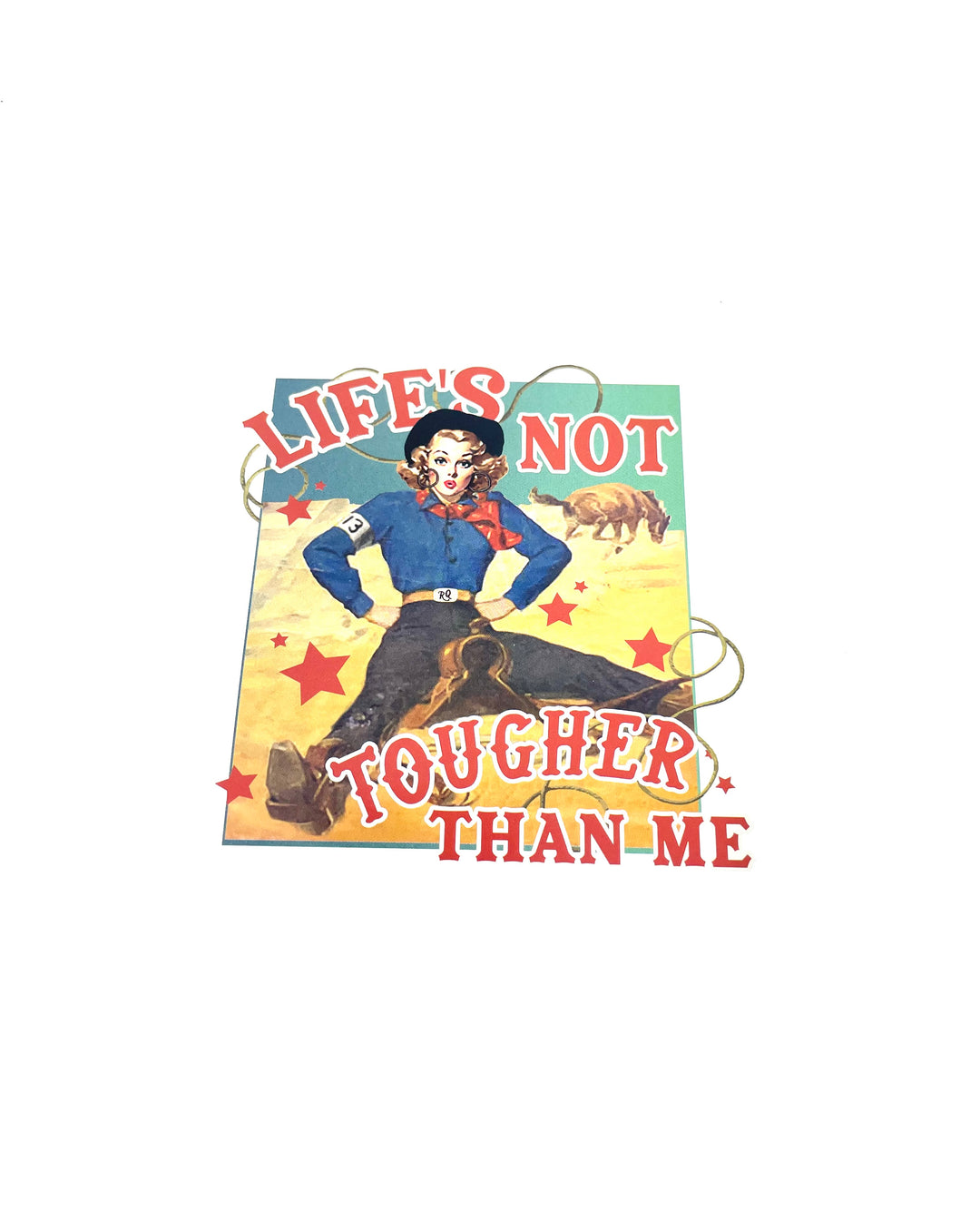 Life's Not Tougher Sticker